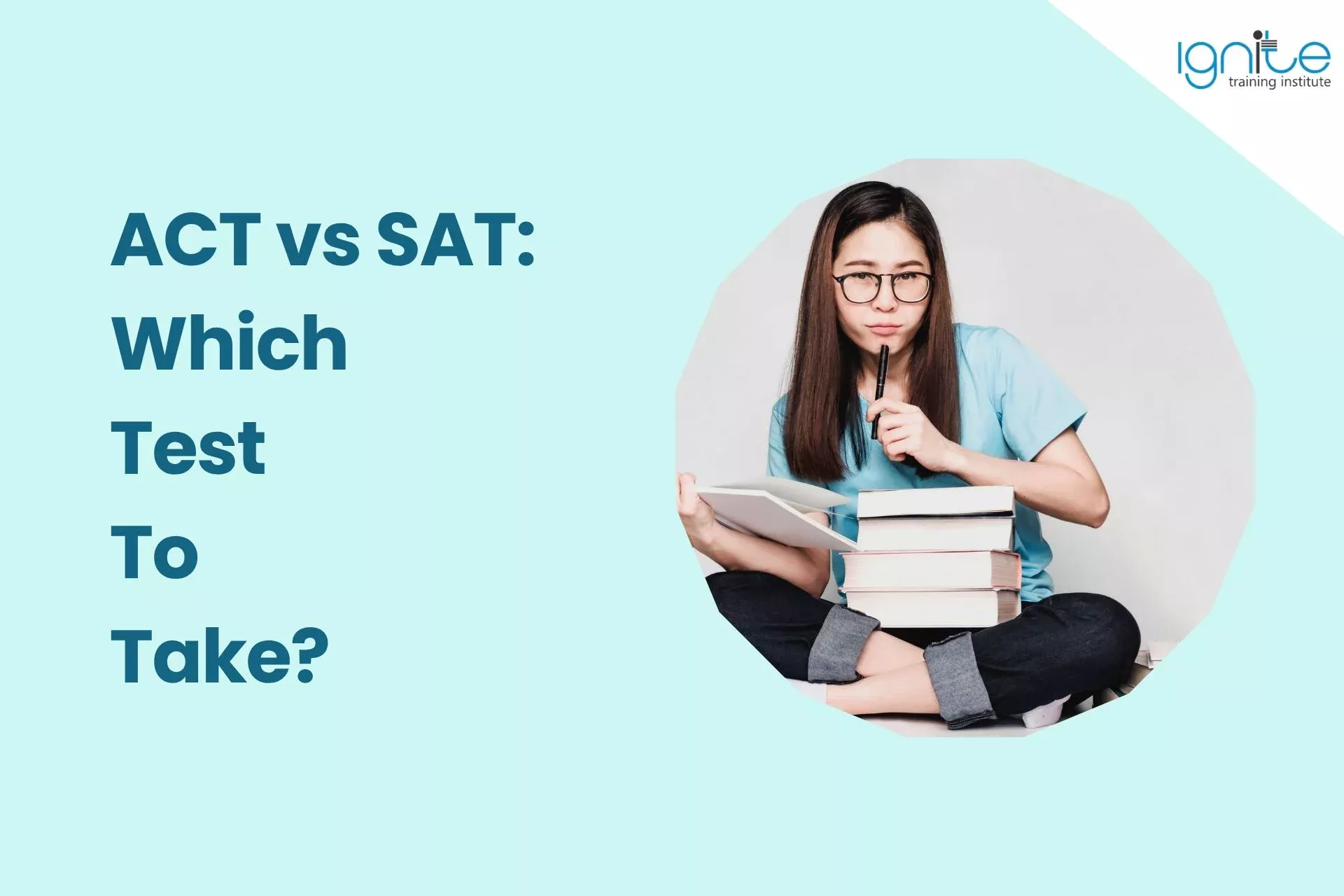 ACT Vs SAT: Which Test To Take In 2026?
