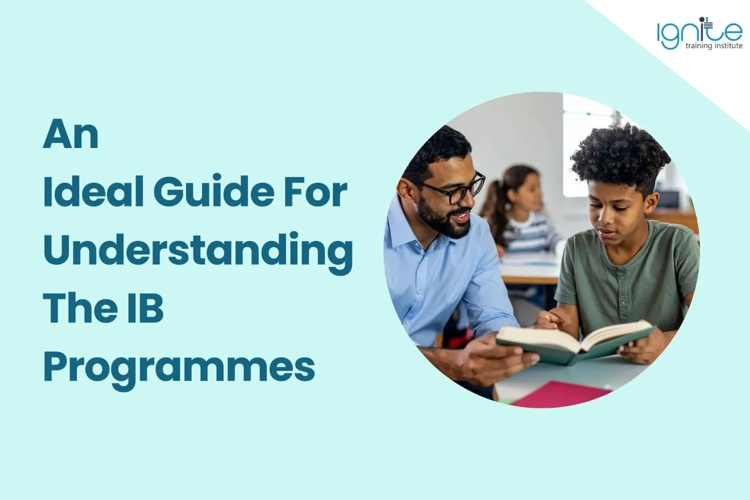An Ideal Guide For Understanding The IB Programmes