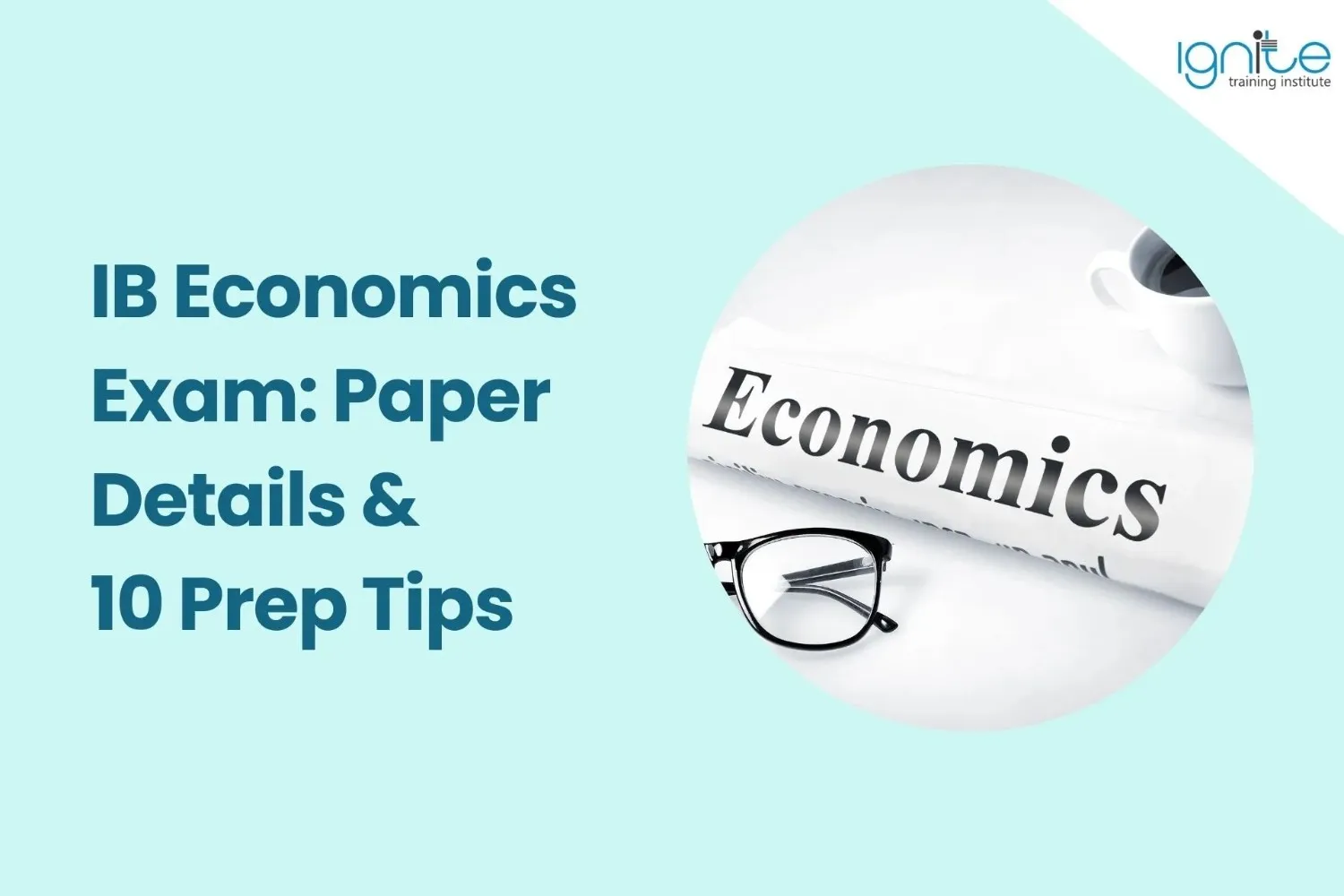 IB Economics Exam: Paper Details &amp; 10 Prep Tips