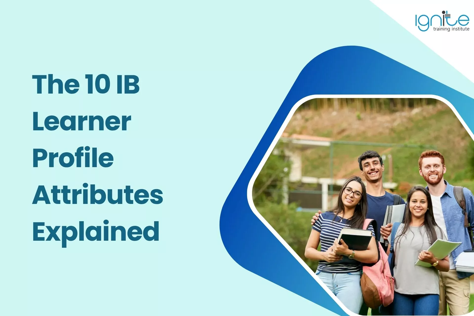 The 10 IB Learner Profile Attributes Explained