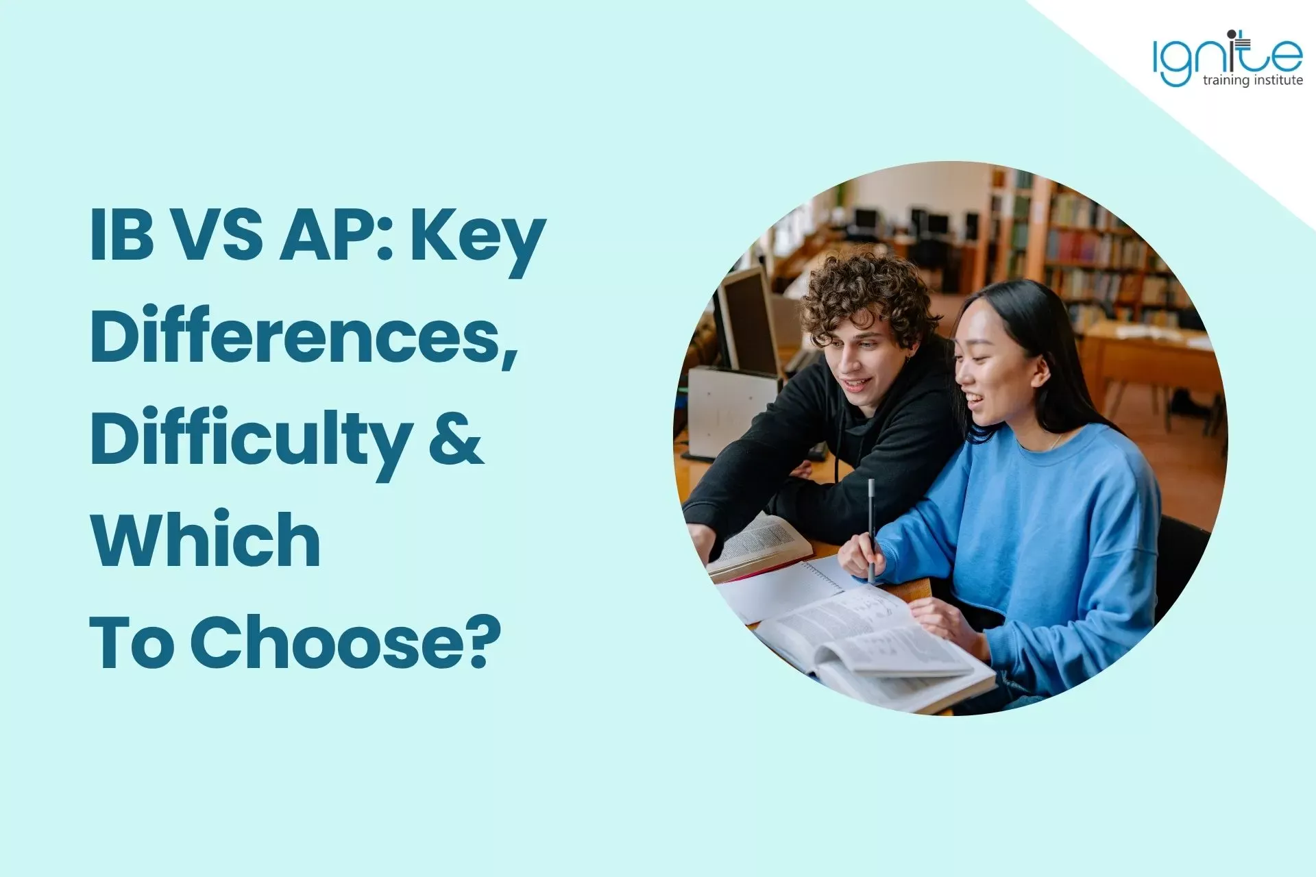 IB VS AP: Key Differences, Difficulty &amp; Which To Choose?