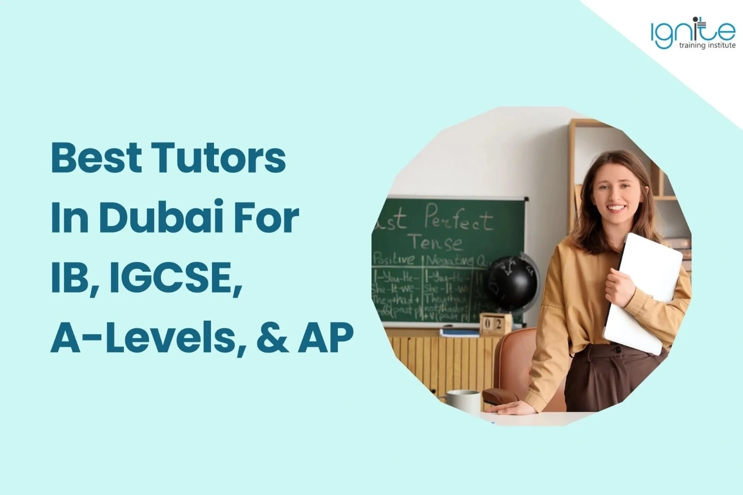 Best Tutors In Dubai For IB, IGCSE, A-Levels, &amp; AP